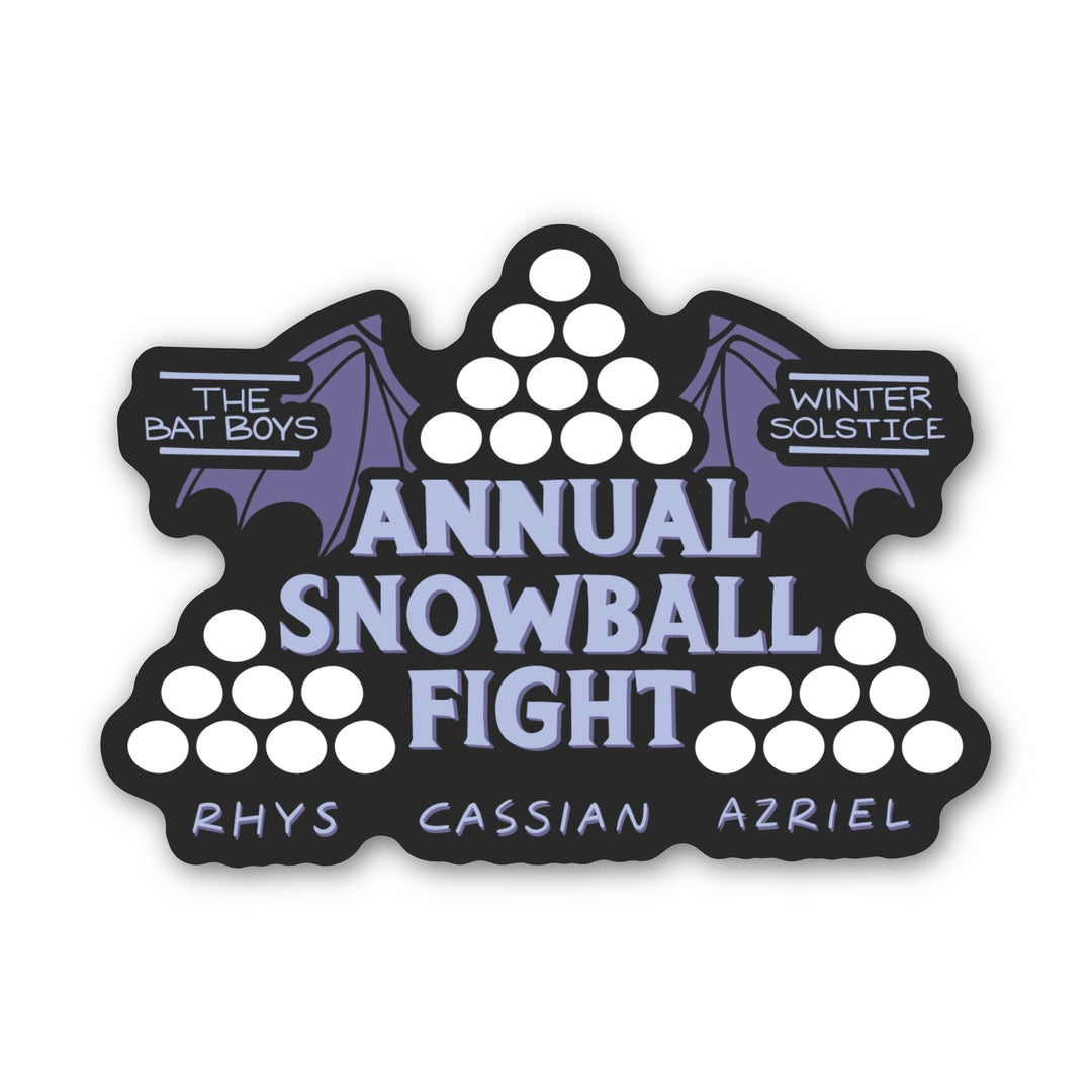 Sticker for the ACOTAR ‘Annual Snowball Fight.’ The words are surrounded by three piles of snowballs and bat wings. ‘Rhys Cassian Azriel’ is on the bottom.