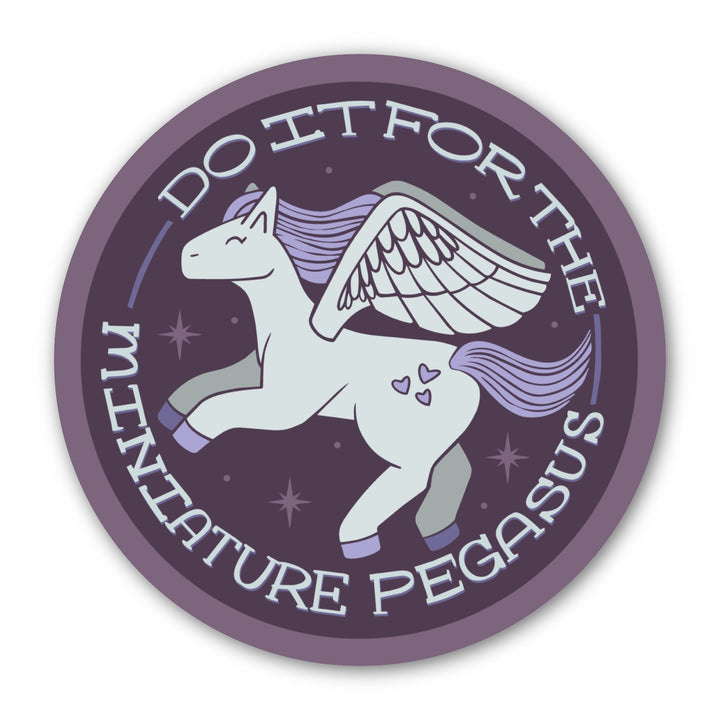 Sticker of a white and purple pegasus that says ‘Do it for the miniature pegasus around the circle.