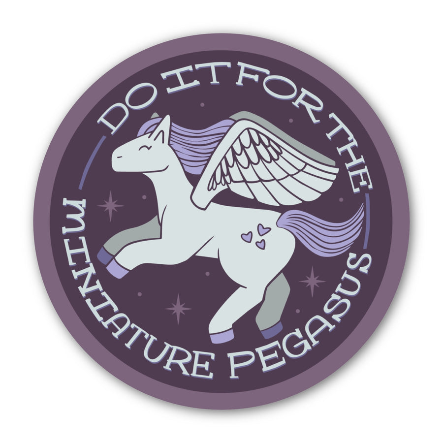 Sticker of a white and purple pegasus that says ‘Do it for the miniature pegasus around the circle.