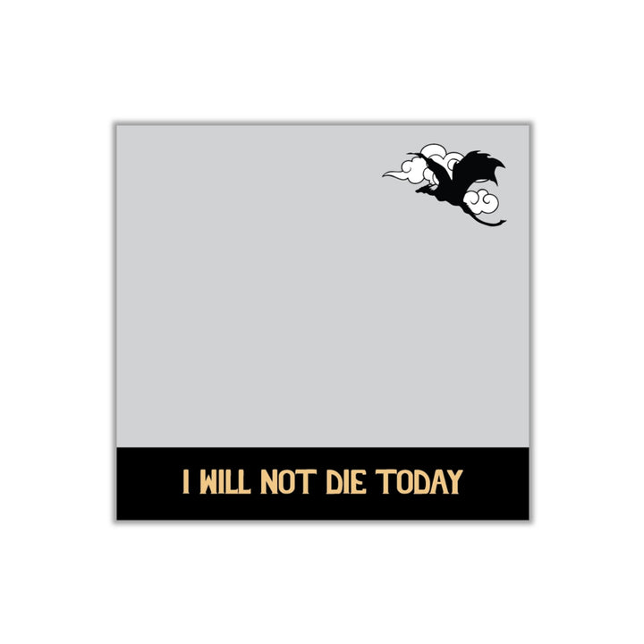 I Will Not Die Today Sticky Notes | Fourth Wing
