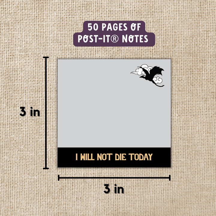 I Will Not Die Today Sticky Notes | Fourth Wing