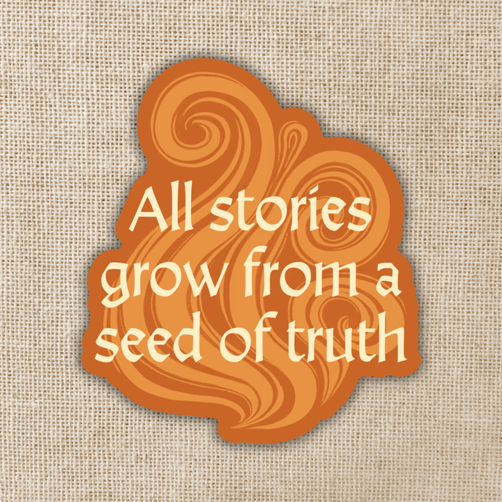 Stories Grow From Truth Sticker | Priory of the Orange Tree