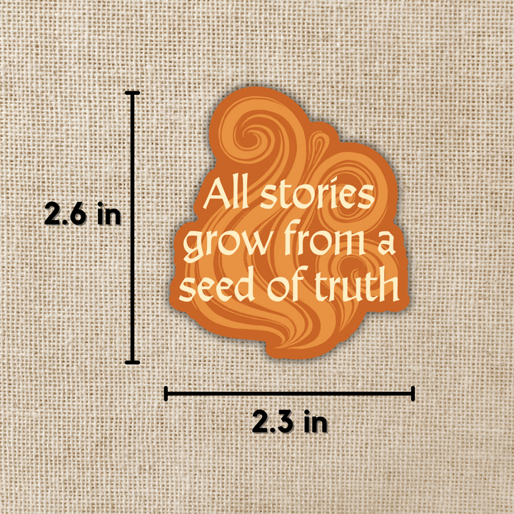 Stories Grow From Truth Sticker | Priory of the Orange Tree