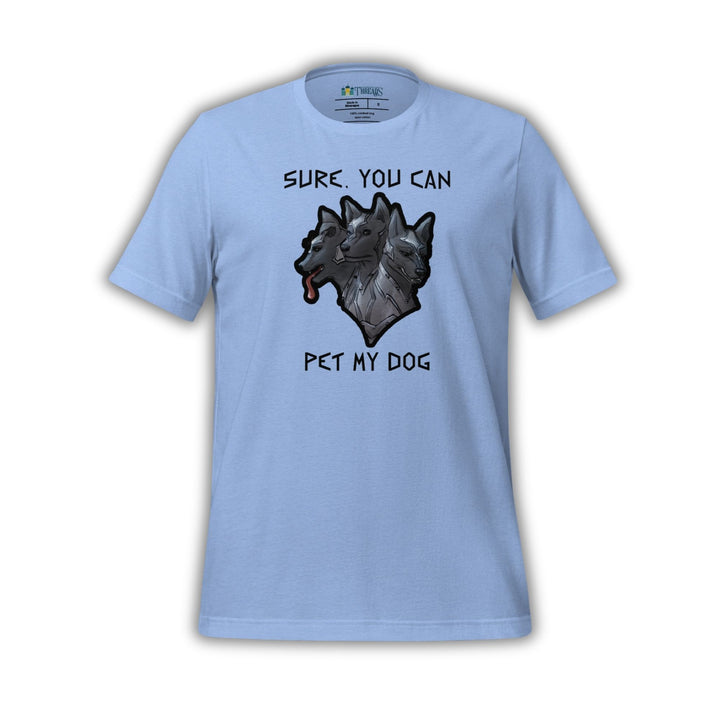 Sure, You Can Pet My Dog T-shirt | The Games Gods Play