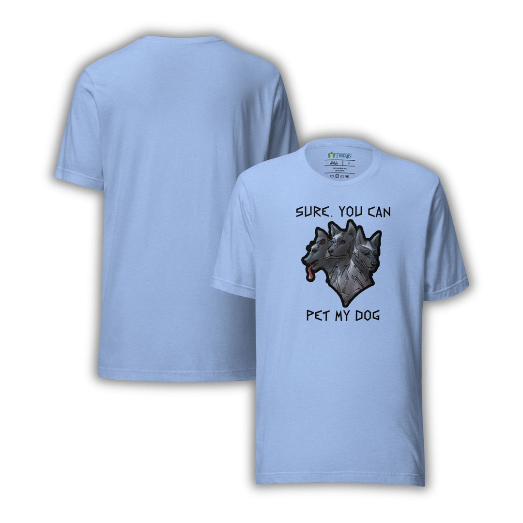 Sure, You Can Pet My Dog T-shirt | The Games Gods Play