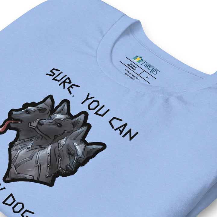 Sure, You Can Pet My Dog T-shirt | The Games Gods Play