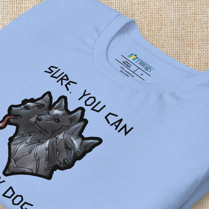Sure, You Can Pet My Dog T-shirt | The Games Gods Play