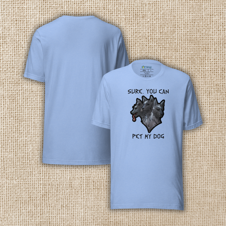 Sure, You Can Pet My Dog T-shirt | The Games Gods Play