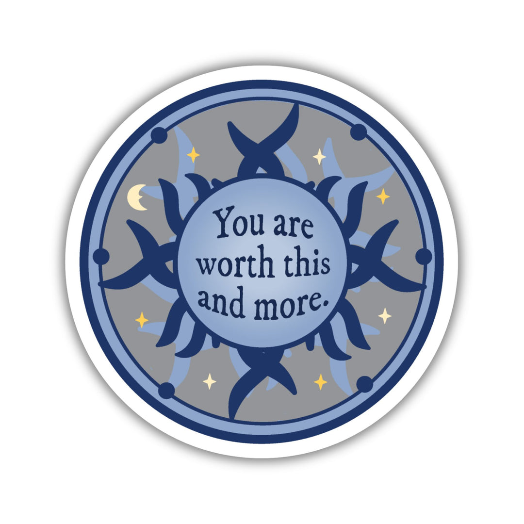 You Are Worth This And More Sticker | Legendborn