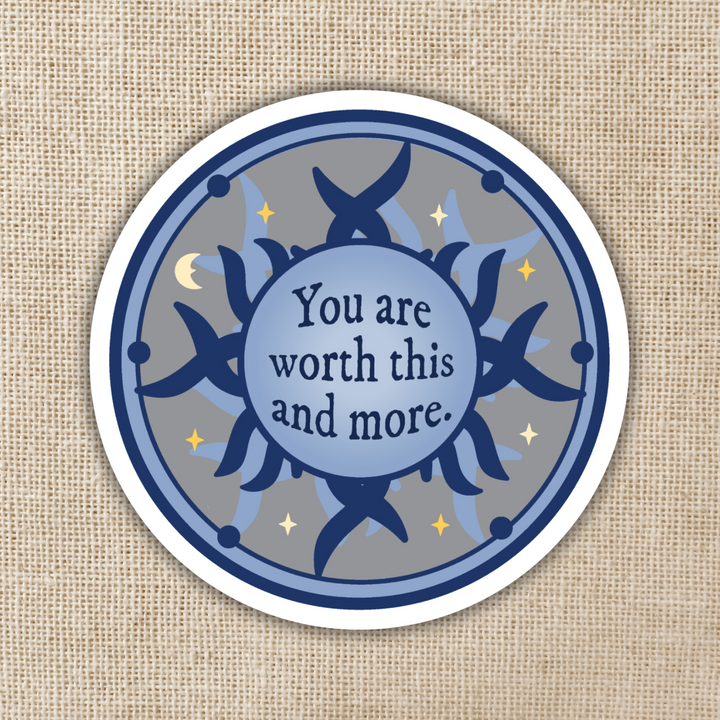 You Are Worth This And More Sticker | Legendborn