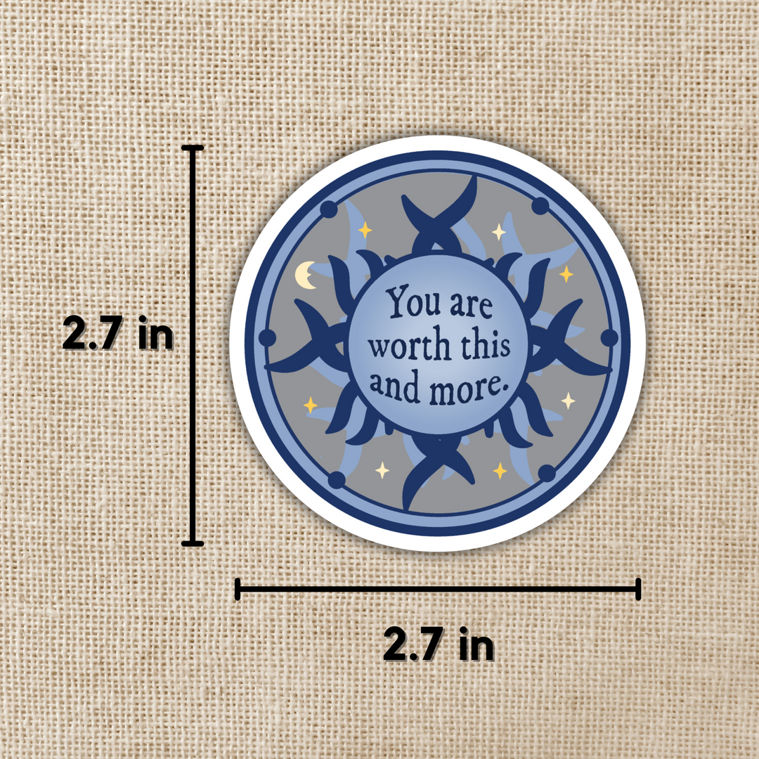 You Are Worth This And More Sticker | Legendborn