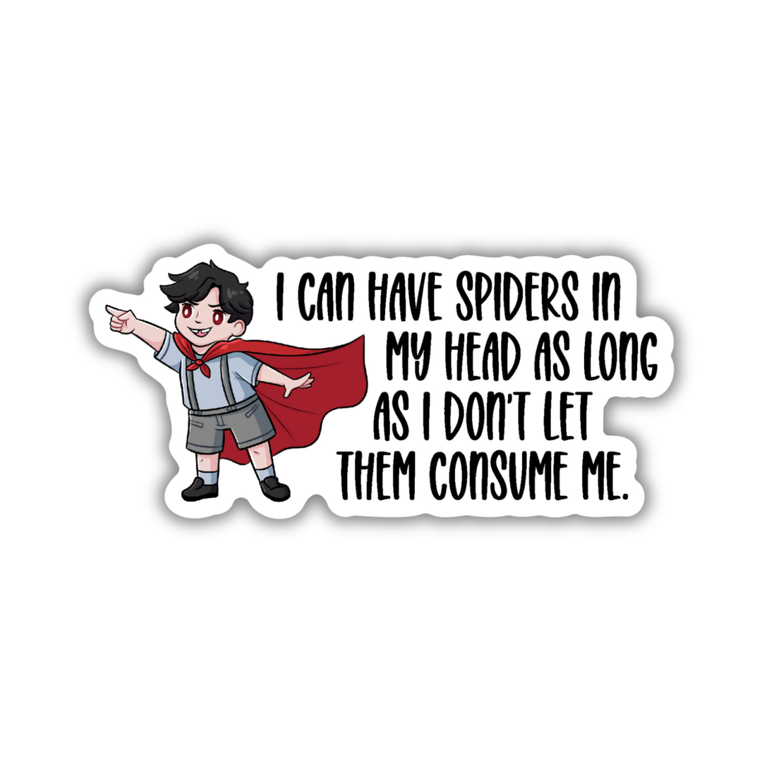 Don't Let the Spiders In Your Head Consume You Sticker | House in the Cerulean Sea