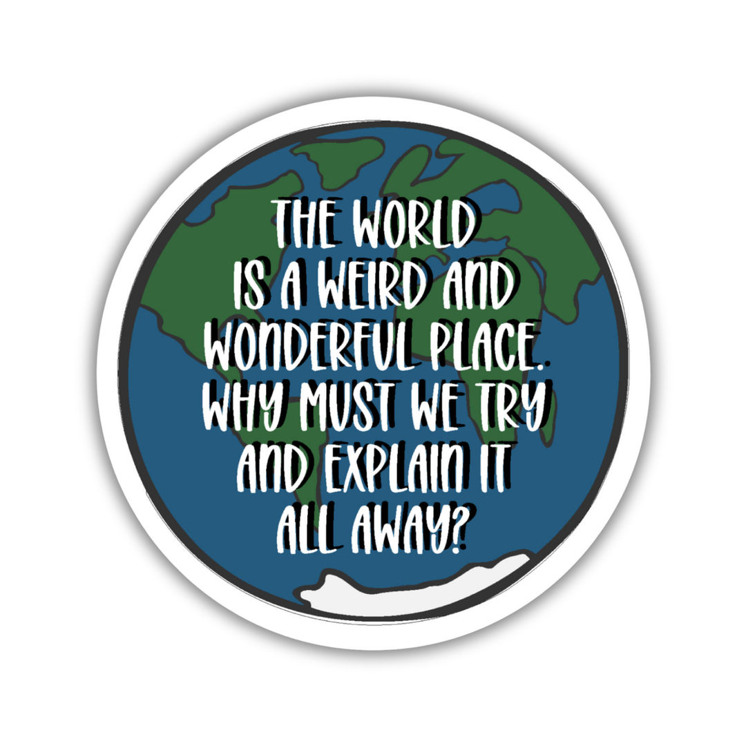 The World is a Weird and Wonderful Place Sticker | House in the Cerulean Sea