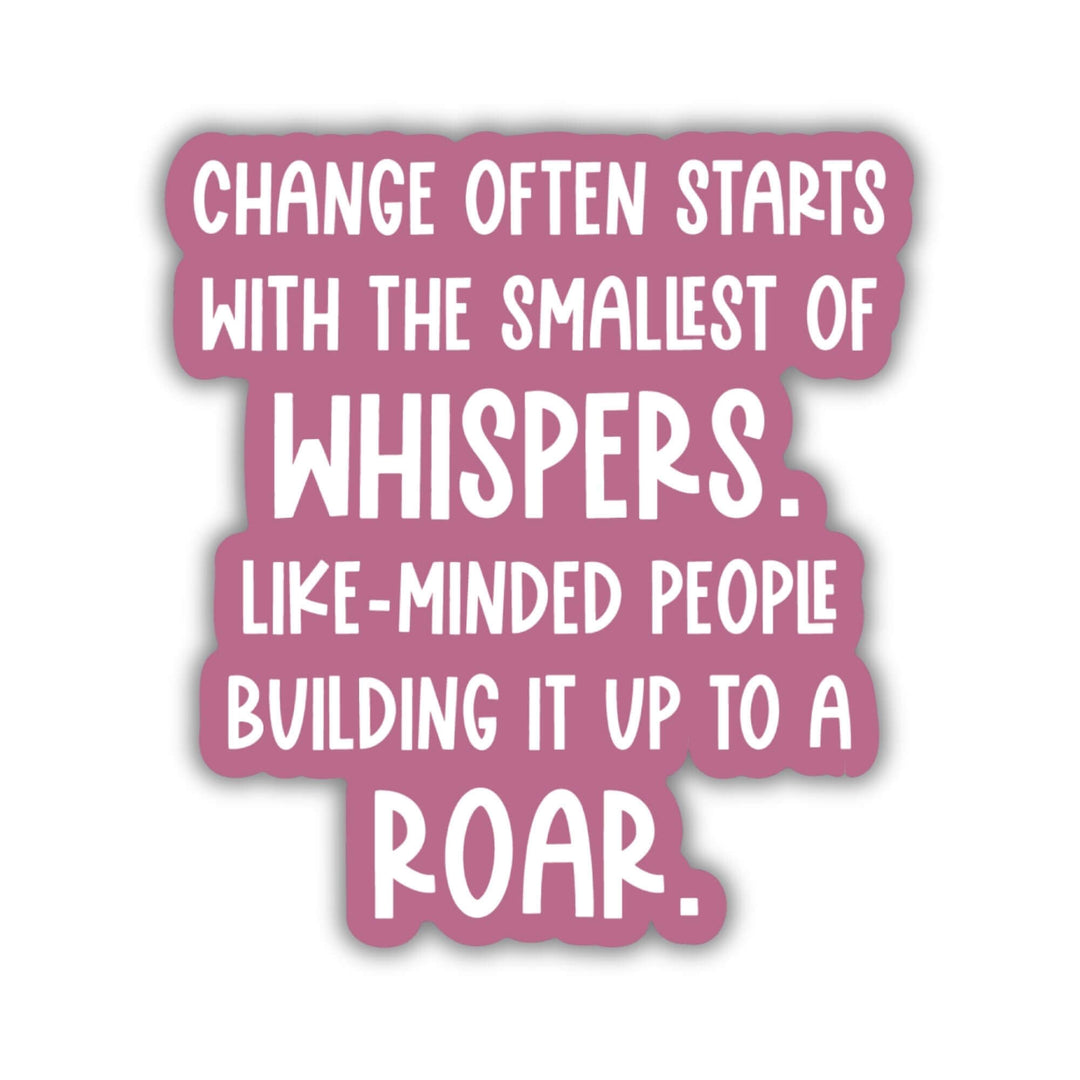 Change Starts With the Smallest of Whispers Sticker | House in the Cerulean Sea