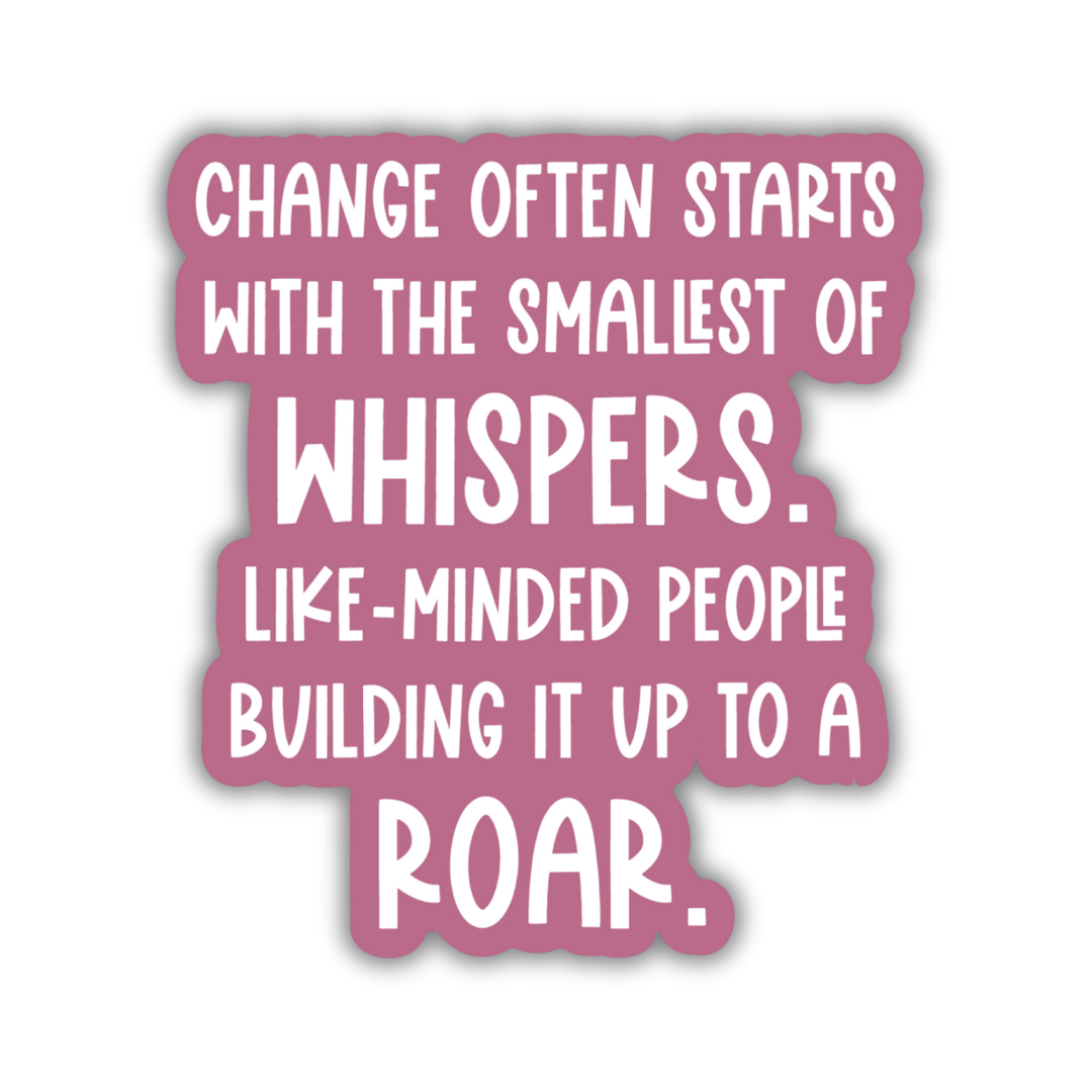 Change Starts With the Smallest of Whispers Sticker | House in the Cerulean Sea