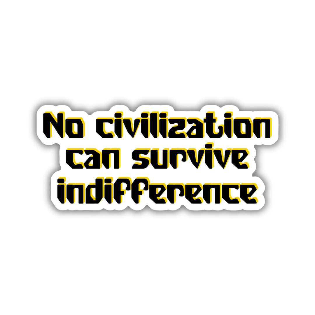 Civilization Can't Survive Indifference Sticker | In The Lives of Puppets