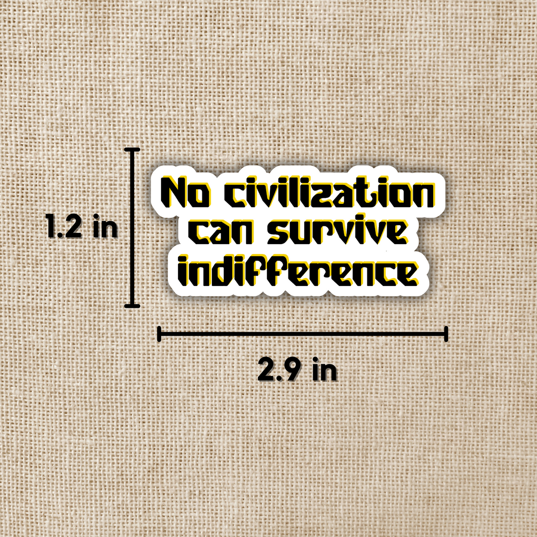 Civilization Can't Survive Indifference Sticker | In The Lives of Puppets
