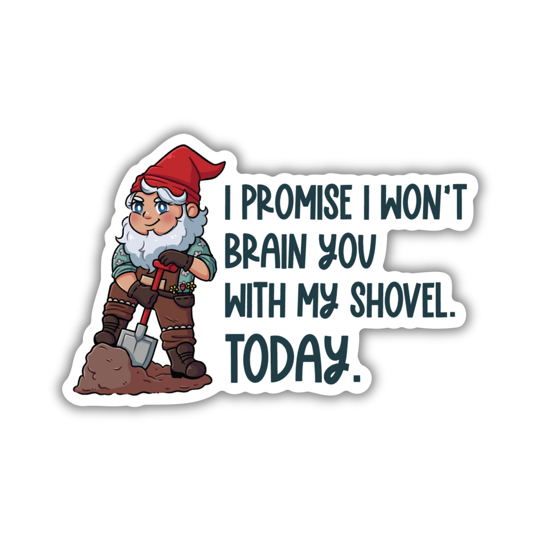 Won't Brain You With My Shovel Sticker | House in the Cerulean Sea
