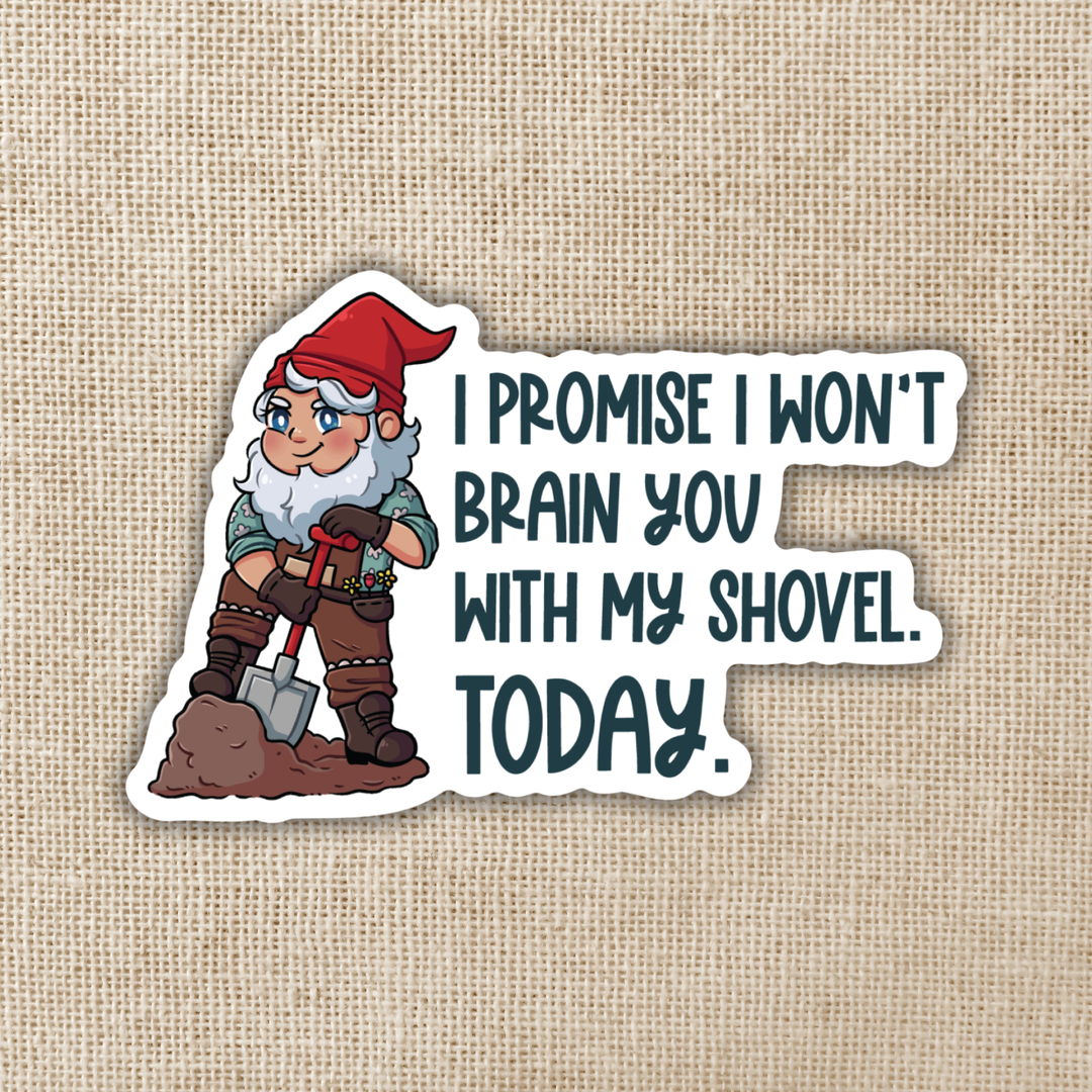 Won't Brain You With My Shovel Sticker | House in the Cerulean Sea