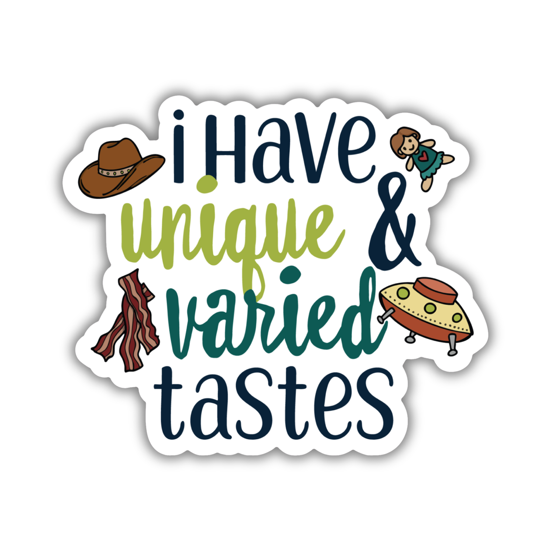 I Have Unique and Varied Tastes Sticker | The Bones Beneath My Skin