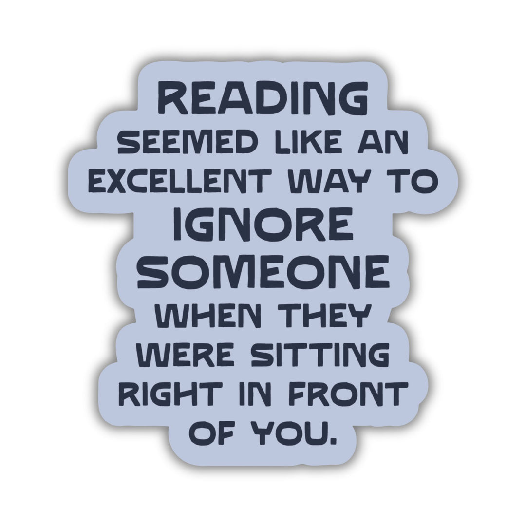 An Excellent Way to Ignore Someone Sticker | Bookshops & Bonedust