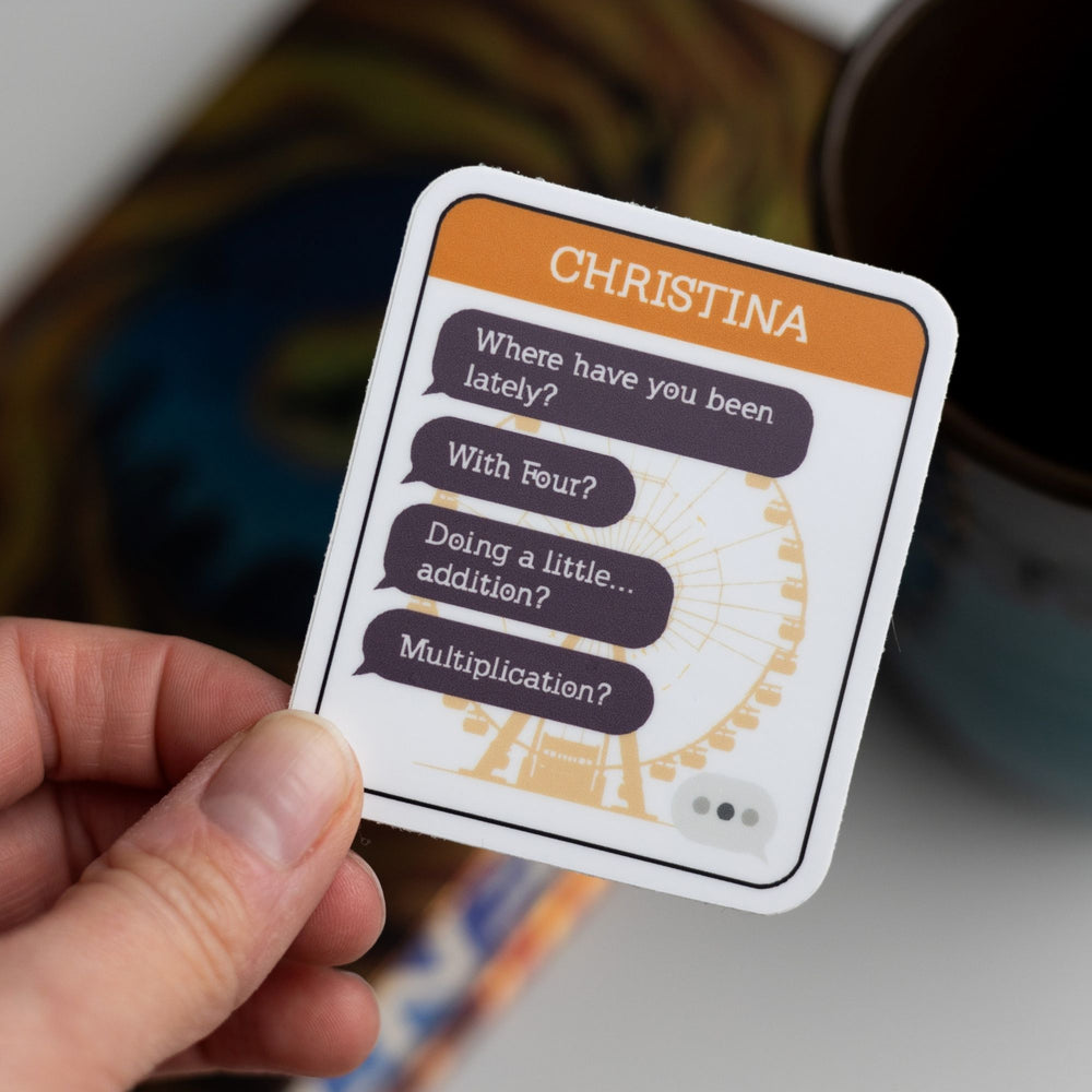 Sticker of a text chain with purple text bubbles with ‘Where have you been lately? With Four? Doing a little…addition? Multiplication?’ and CHRISTINA in an orange header.held over Divergent by Veronica Roth.
