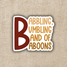Load image into Gallery viewer, Babbling, Bumbling, Band of Baboons Sticker
