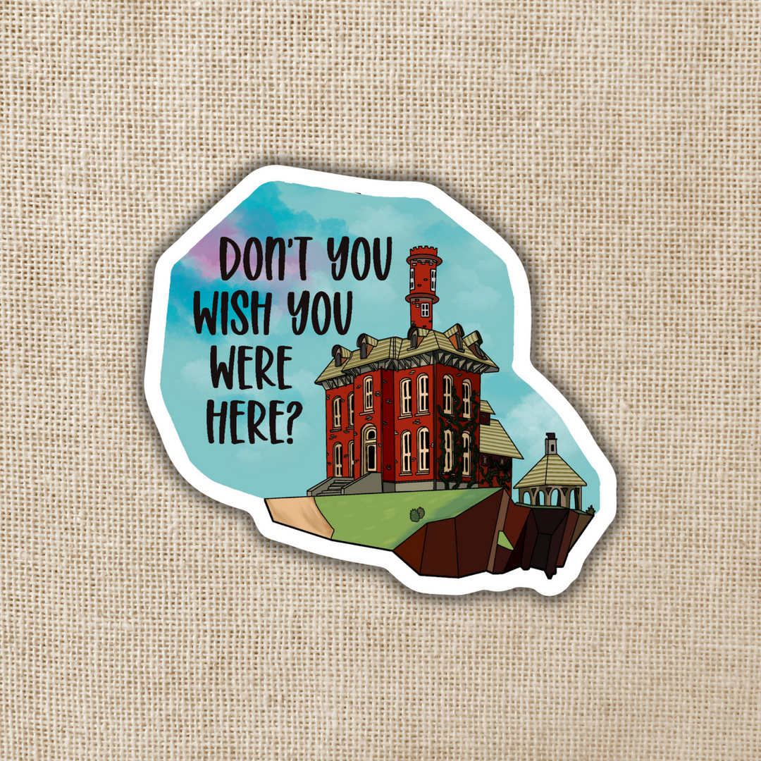 Don't You Wish You Were Here Sticker | TJ Klune Inspired