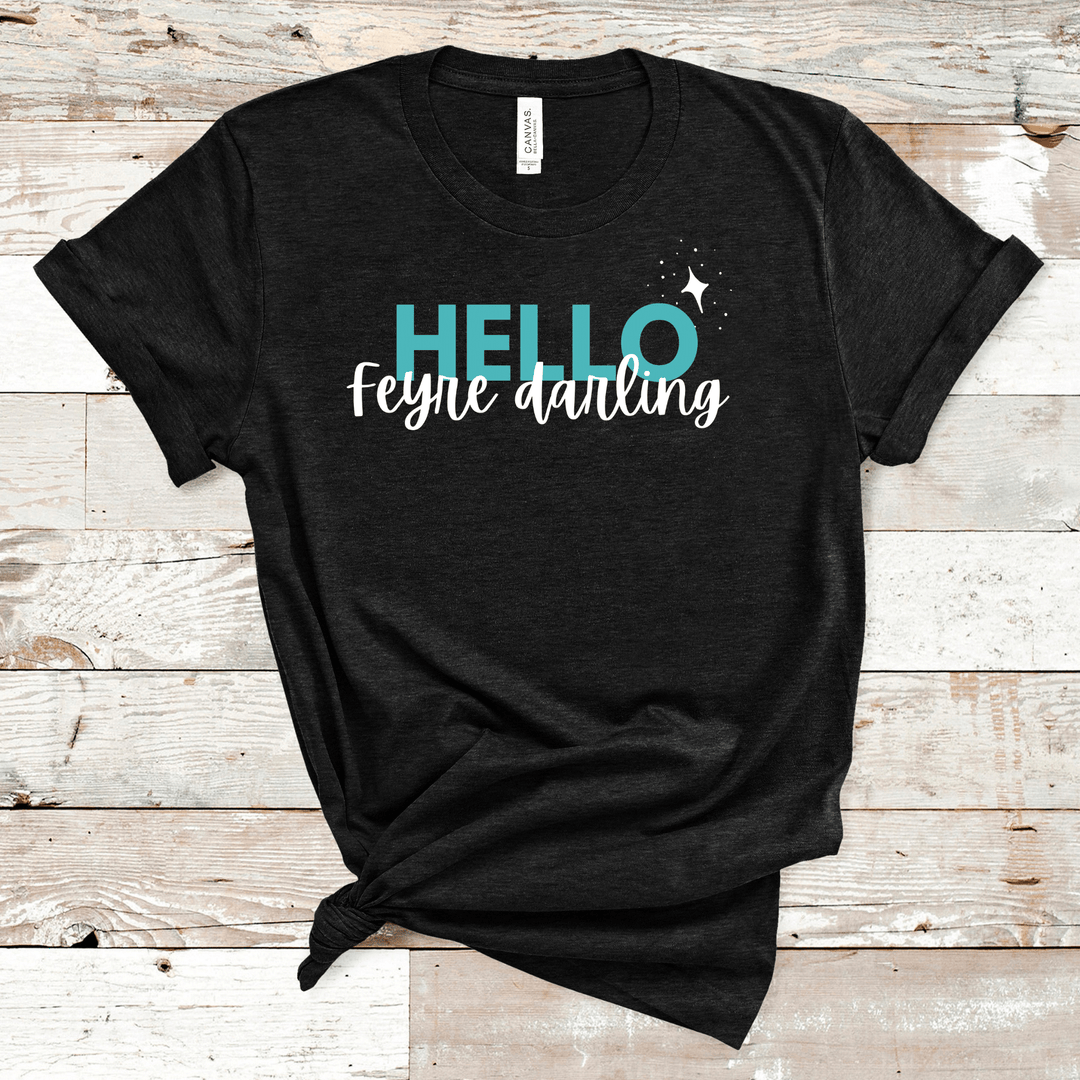 Hello, Feyre Darling T-Shirt