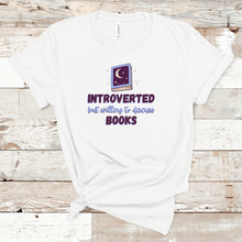 Load image into Gallery viewer, Introverted But Willing to Discuss Books T-Shirt
