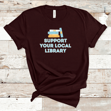 Load image into Gallery viewer, Support Your Local Library T-Shirt
