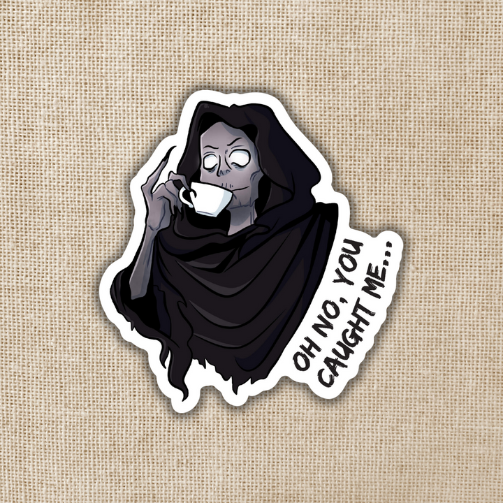 Suriel Oh No You Caught Me Sticker | A Court of Thorns & Roses