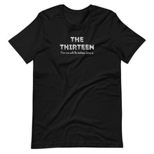 Load image into Gallery viewer, The Thirteen T-Shirt
