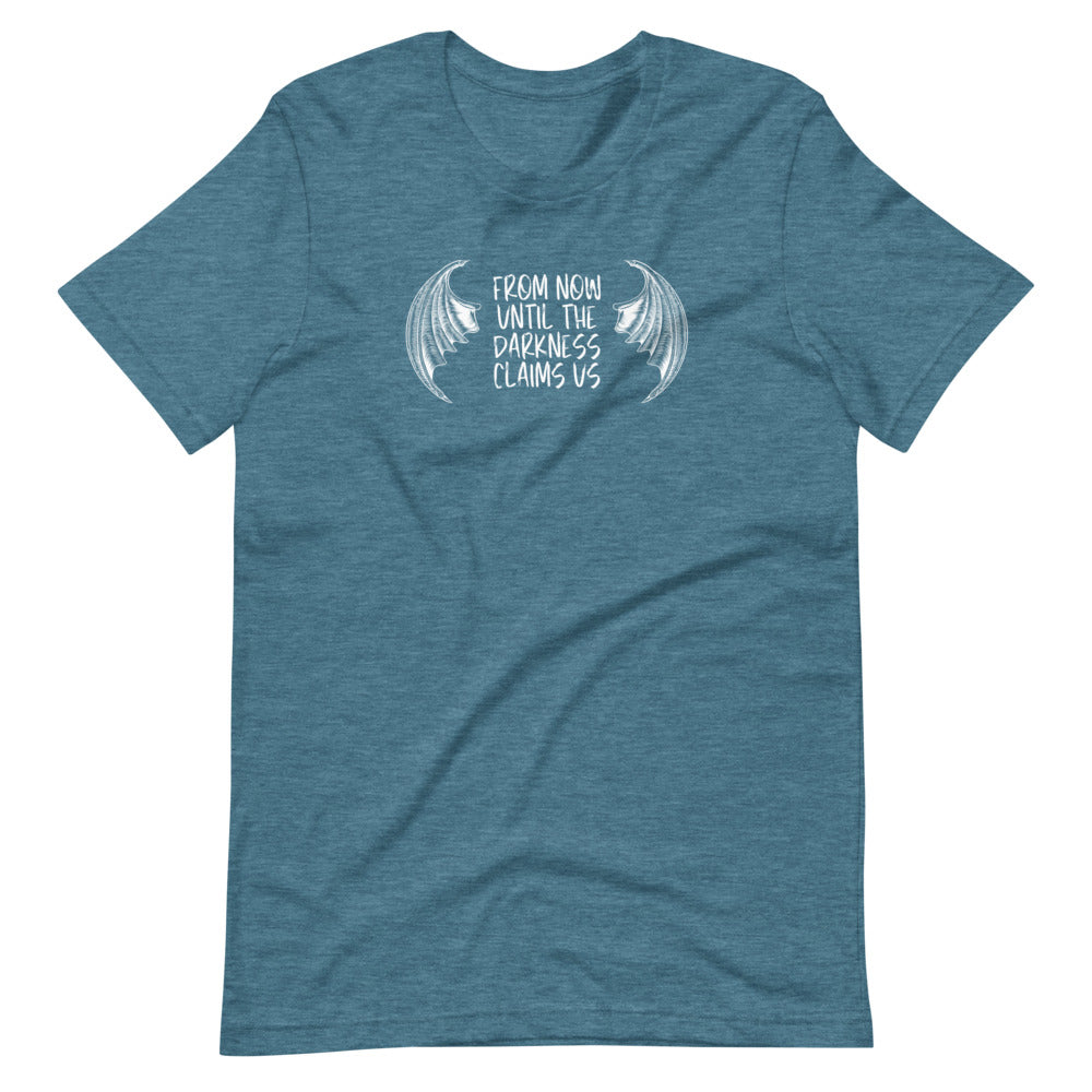 From Now Until the Darkness Claims Us T-Shirt